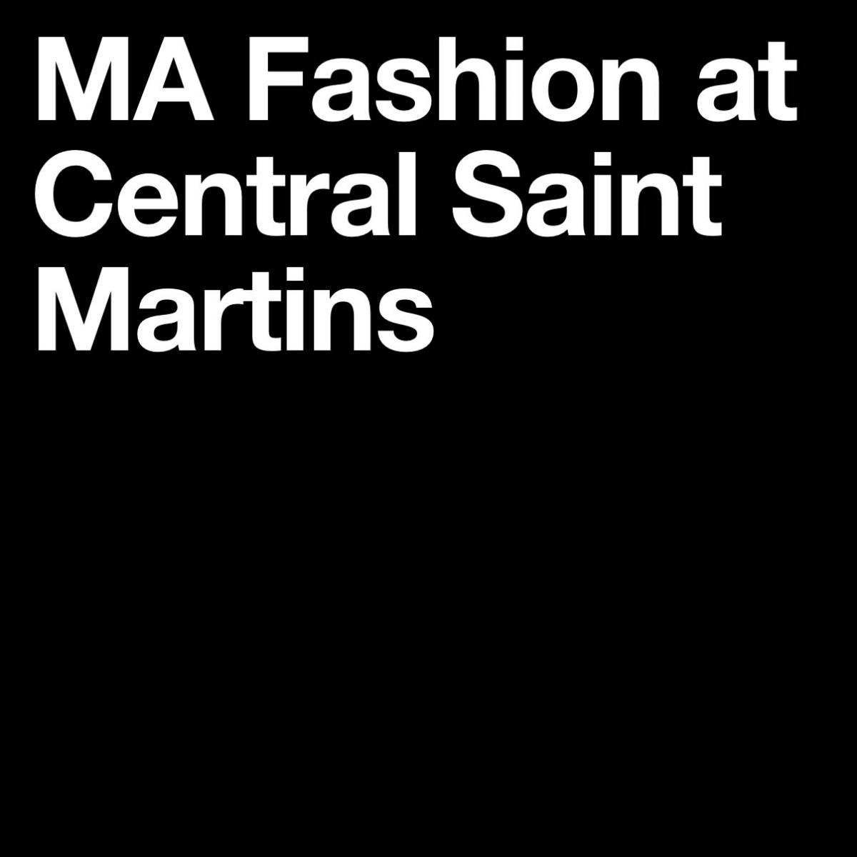 Central Saint Martins MA Fashion